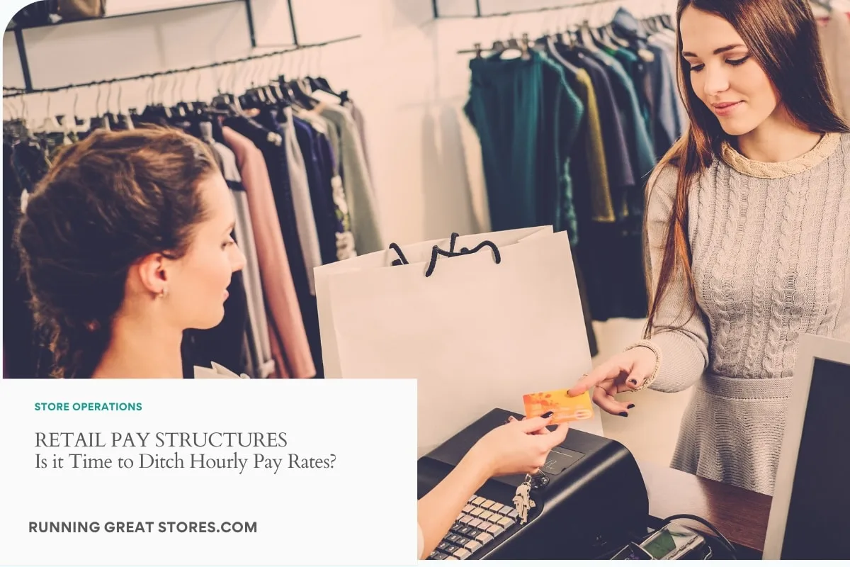 Featured image for “Retail Pay Structures: Is it Time to Ditch Hourly Rates?”