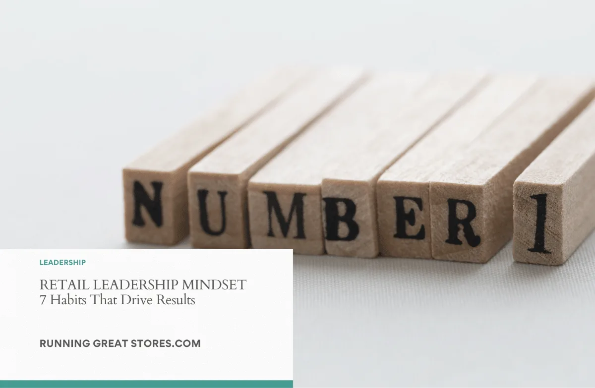 Featured image for “Retail Leadership Mindset: 7 Habits That Drive Results”